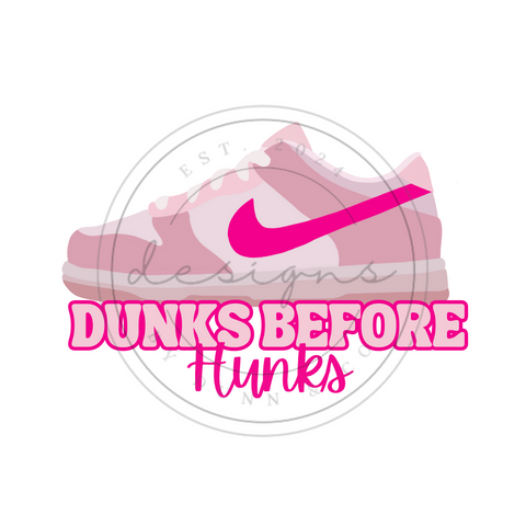 "Dunks Before Hunks" 11'x11" dtf (direct to film) HTV transfer